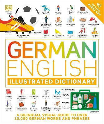 German English Illustrated Dictionary, Ein zweisprachiger visueller Führer zu über 10.000 deutschen Wörtern und Redewendungen