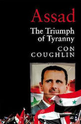 Assad, The Triumph of Tyranny