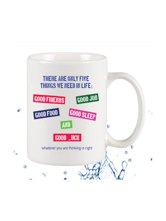 There Are Only 5 Things We Need In Life Tasse Keramik Weiß 295ml 1Stück