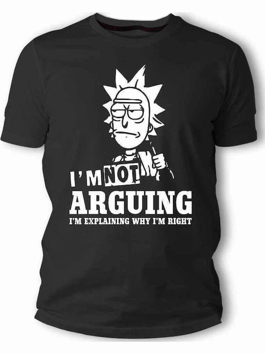 Frisky I'm Not Arguing T-shirt Rick und Morty Schwarz
