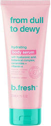 B.Fresh From Dull to Dewy Body Serum 236ml