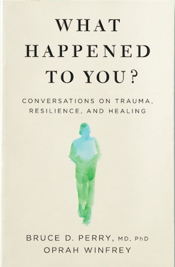 What Happened to You? , Conversații despre traumă, reziliență și vindecare