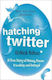 Hatching Twitter