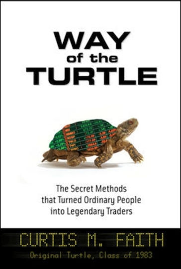 Way of the Turtle , Тайните методи, които превърнаха обикновените хора в легендарни трейдъри Way of the Turtle , Тайните методи, които превърнаха обикновените хора в легендарни трейдъри