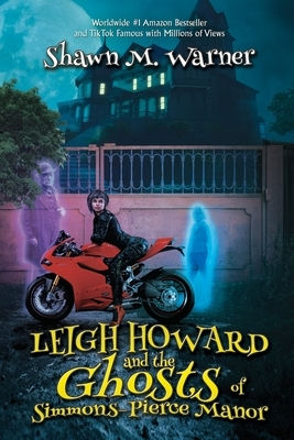 Leigh Howard and the Ghosts of Simmons-Pierce Manor Leigh Howard and the Ghosts of Simmons-Pierce Manor