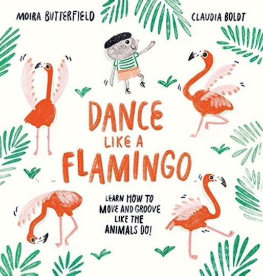 Dance Like a Flamingo Dance Like a Flamingo