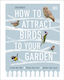 How to Attract Birds to your Garden