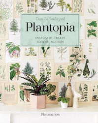 Plantopia, Cultivate, Create, Soothe, Nourish