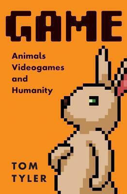 Game, Animale, jocuri video și umanitate