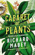 The Cabaret of Plants, Botany and the Imagination