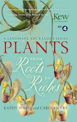 Plants, From Roots to Riches