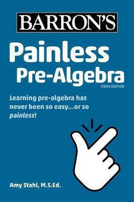 Painless Pre-algebra Amy Stahl Painless Pre-algebra Amy Stahl