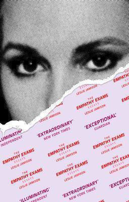 The Empathy Exams: Essays Leslie Jamison The Empathy Exams: Essays Leslie Jamison