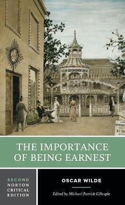 The Importance Of Being Earnest: A Norton Critical Edition Oscar Wilde