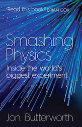 Smashing Physics Jon Butterworth