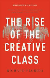 The Rise Of The Creative Class Richard Florida 2019