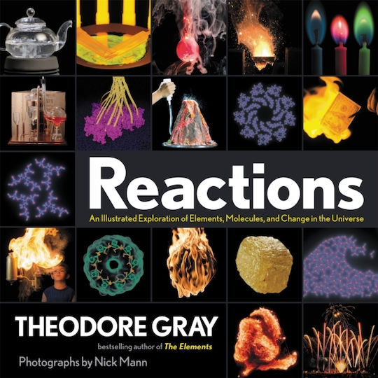 Reactions: An Illustrated Exploration Of Elements, Molecules, And Change In The Universe Theodore Gray Adult 2020 Reactions: An Illustrated Exploration Of Elements, Molecules, And Change In The Universe Theodore Gray Adult 2020