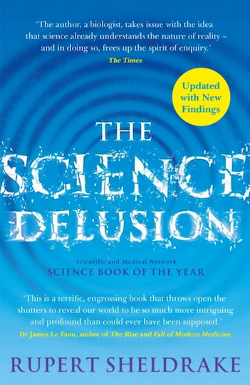 The Science Delusion: Freeing The Spirit Of Enquiry (new Edition) Rupert Sheldrake 2020