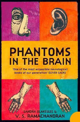 Phantoms In The Brain: Human Nature And The Architecture Of The Mind Sandra Blakeslee