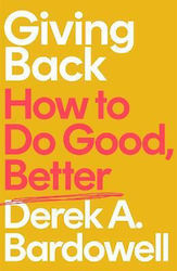 Giving Back: How To Do Good, Better Derek A. Bardowell