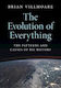 The Evolution Of Everything: The Patterns And Causes Of Big History Brian Villmoare