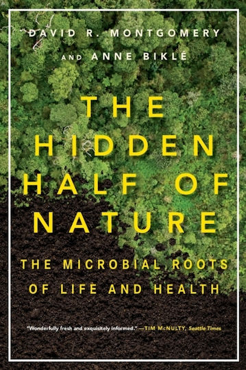 The Hidden Half Of Nature: The Microbial Roots Of Life And Health Anne Bikle The Hidden Half Of Nature: The Microbial Roots Of Life And Health Anne Bikle