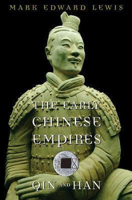 The Belknap Press The Early Chinese Empires: Qin And Han Mark Edward Lewis