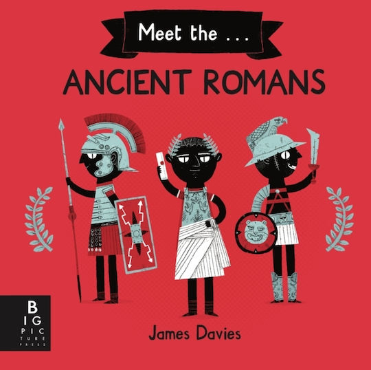 Big Picture Press Meet The Ancient Romans James Davies