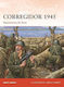 Corregidor 1945: Repossessing The Rock Mark Lardas