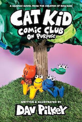 Cat Kid Comic Club: On Purpose: A Graphic Novel (cat Kid Comic Club #3) Dav Pilkey Us