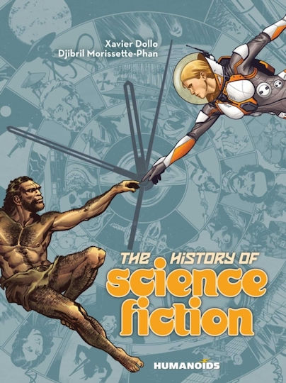 The History Of Science Fiction: A Graphic Novel Adventure Xavier Dollo Humanoids, Inc