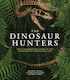 The Dinosaur Hunters: The Extraordinary Story Of The Discovery Of Prehistoric Life American Museum Of National History