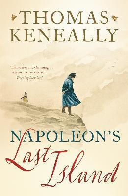 Napoleon's Last Island Thomas Keneally Napoleon's Last Island Thomas Keneally