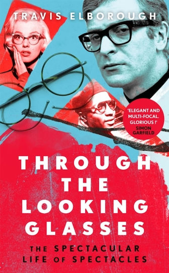 Through The Looking Glasses Travis Elborough