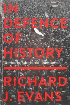 In Defence Of History Richard J. Evans