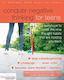 Conquer Negative Thinking For Teens: A Workbook To Break The Thought Habits That Are Holding You Back Anne Mcgrath