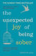 The Unexpected Joy of being Sober: the Sunday Times Bestseller Catherine Gray 2018