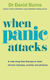 When Panic Attacks: A New Drug-free Therapy To Beat Chronic Shyness, Anxiety And Phobias Dr David Burns