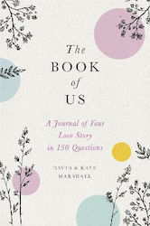 The Book Of Us (new Edition): The Journal Of Your Love Story In 150 Questions Kate Marshall Books 2019