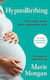 Hypnobirthing: For A Safer, Easier, More Comfortable Birth Marie Mongan