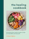 The Healing Cookbook: Nourishing Plant-based Recipes To Help You Feel Better And Stay Well Gemma Ogston