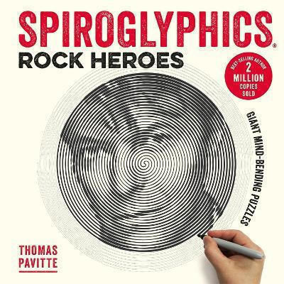 Spiroglyphics: Rock Heroes: Colour And Reveal Your Musical Heroes In These 20 Mind-bending Puzzles Thomas Pavitte Ilex Spiroglyphics: Rock Heroes: Colour And Reveal Your Musical Heroes In These 20 Mind-bending Puzzles Thomas Pavitte Ilex
