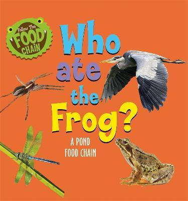 Follow The Food Chain: Who Ate The Frog?: A Pond Food Chain Sarah ... Biology Diagrams