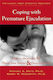 Coping With Premature Ejaculation: How To Overcome Pe, Please Your Partner & Have Great Sex Michael E. Metz