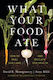 What Your Food Ate: How To Heal Our Land And Reclaim Our Health Anne Bikle