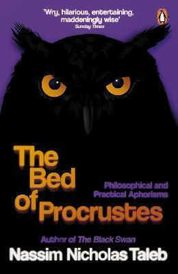 The Bed Of Procrustes: Philosophical And Practical Aphorisms Nassim Nicholas Taleb Books Ltd