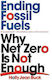 Ending Fossil Fuels: Why Net Zero Is Not Enough Holly Jean Buck