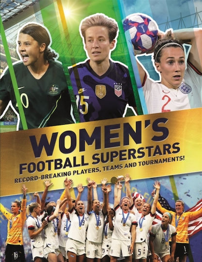 Women's Football Superstars: Record-breaking Players, Teams And Tournaments Kevin Pettman Books Ltd 2021 Women's Football Superstars: Record-breaking Players, Teams And Tournaments Kevin Pettman Books Ltd 2021