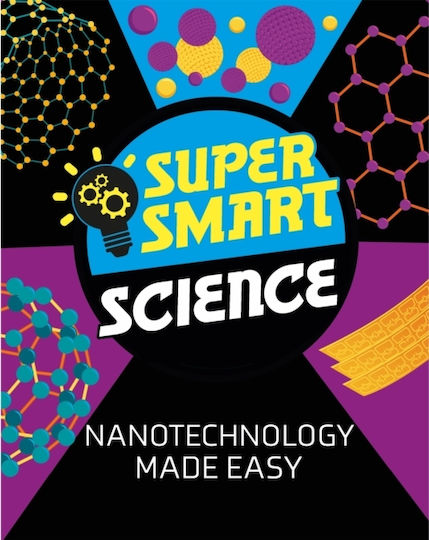 Super Smart Science: Nanotechnology Made Easy Dr Vincent Tobin 2021