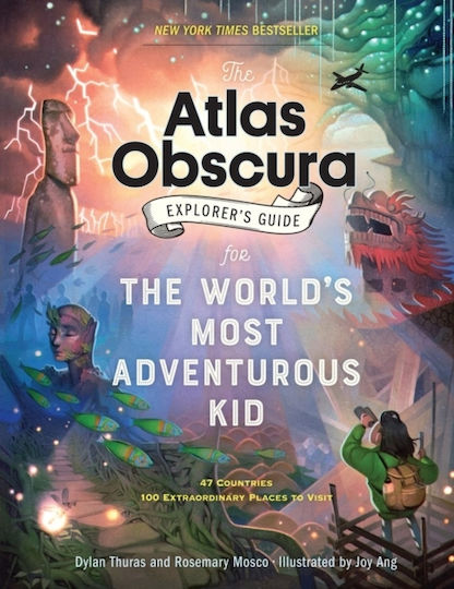 Der Atlas Obscura Explorer's Guide Für Das Weltweit Abenteuerlustigste Kind Rosemary Mosco Publishing